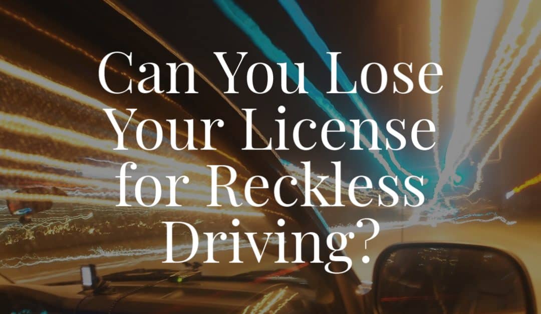 Can You Lose Your License for Reckless Driving?
