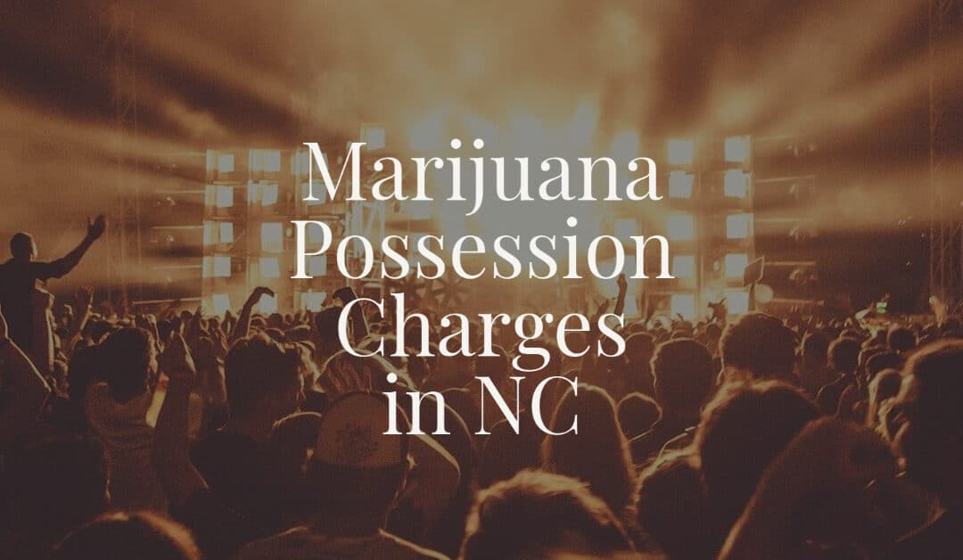Marijuana Possession Charges in NC