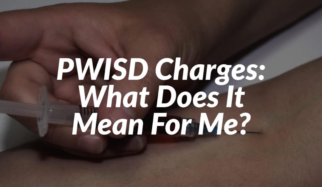 PWISD Charges: What Does It Mean For Me?