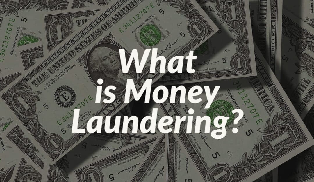 What is Money Laundering?