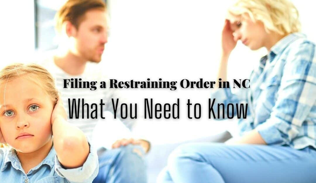 Filing a Restraining Order in NC: What You Need to Know