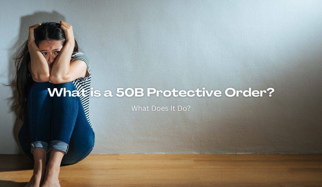 What is a 50B Protective Order? What Does It Do?