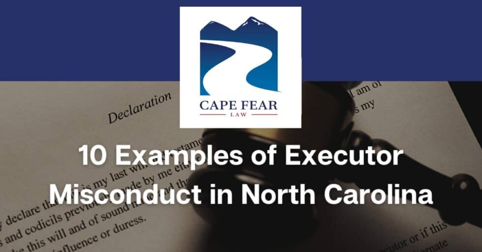 10-examples-of-executor-misconduct-in-north-carolina