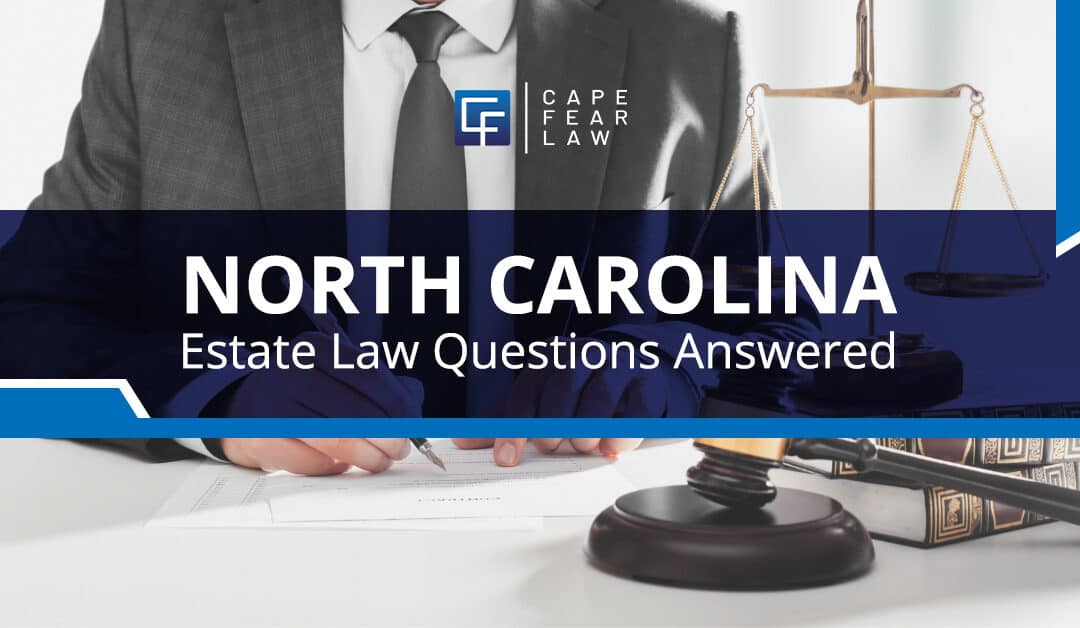 North Carolina Estate Law Questions Answered